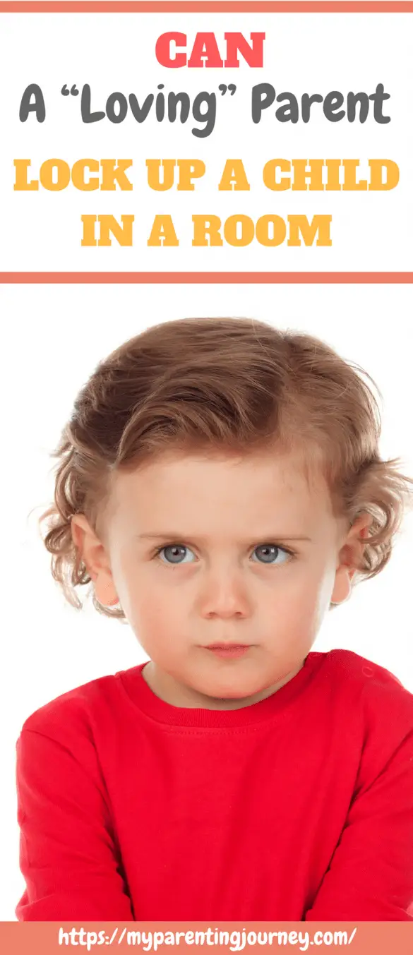 Should You Consider Locking Your Child in a Room? 2022